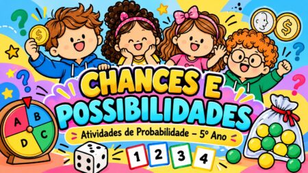 Atividades de Probabilidade para o 5º Ano – Chances e Possibilidades Chances e Possibilidades Probabilidade Divertida